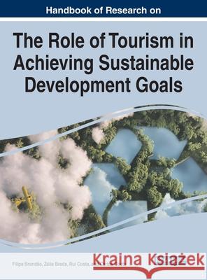 Handbook of Research on the Role of Tourism in Achieving Sustainable Development Goals Brand Z 9781799856917 Business Science Reference - książka