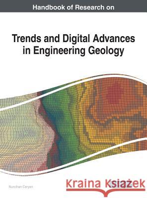 Handbook of Research on Trends and Digital Advances in Engineering Geology Nurcihan Ceryan 9781522527091 Engineering Science Reference - książka