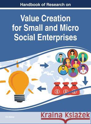 Handbook of Research on Value Creation for Small and Micro Social Enterprises Chi Maher 9781522562986 Business Science Reference - książka