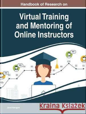 Handbook of Research on Virtual Training and Mentoring of Online Instructors Jared Keengwe 9781522563228 Information Science Reference - książka