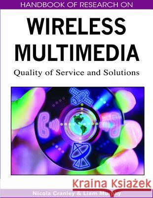 Handbook of Research on Wireless Multimedia: Quality of Service and Solutions Cranley, Nicola 9781599048208 Information Science Reference - książka