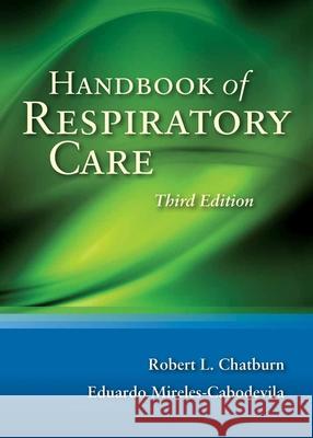Handbook of Respiratory Care Chatburn, Robert L. 9780763784096 Not Avail - książka