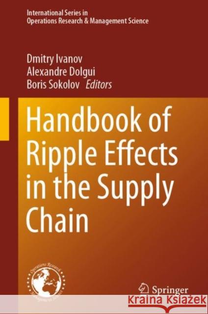 Handbook of Ripple Effects in the Supply Chain Dmitry Ivanov Alexandre Dolgui Boris Sokolov 9783030143015 Springer - książka