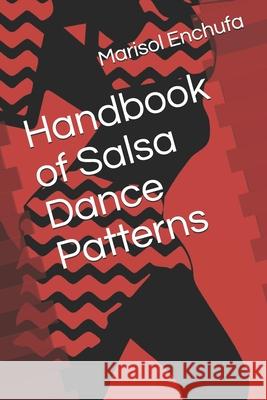 Handbook of Salsa Dance Patterns Marisol Enchufa 9798745546679 Independently Published - książka