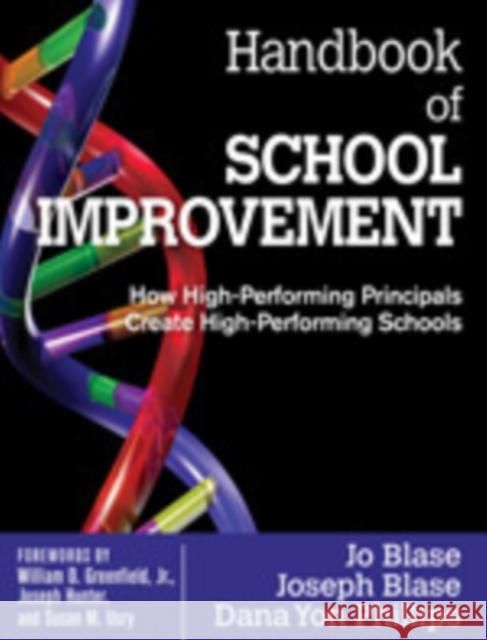 Handbook of School Improvement: How High-Performing Principals Create High-Performing Schools Blase, Rebajo R. 9781412979979 Corwin Press - książka