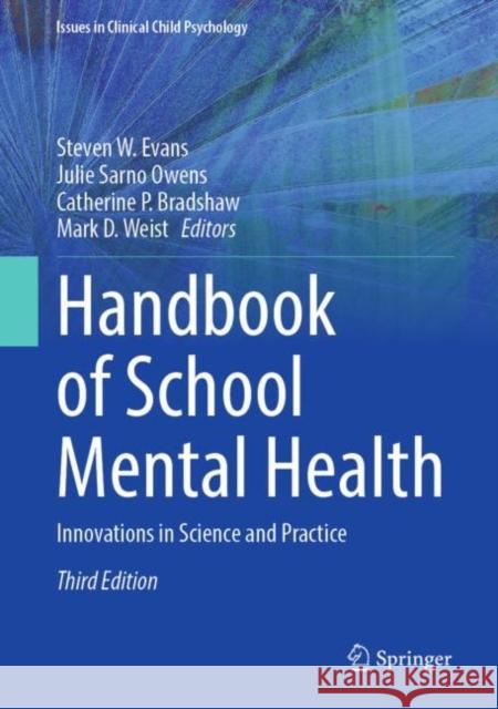 Handbook of School Mental Health: Innovations in Science and Practice Steven W. Evans Julie Sarno Owens Catherine P. Bradshaw 9783031200052 Springer - książka