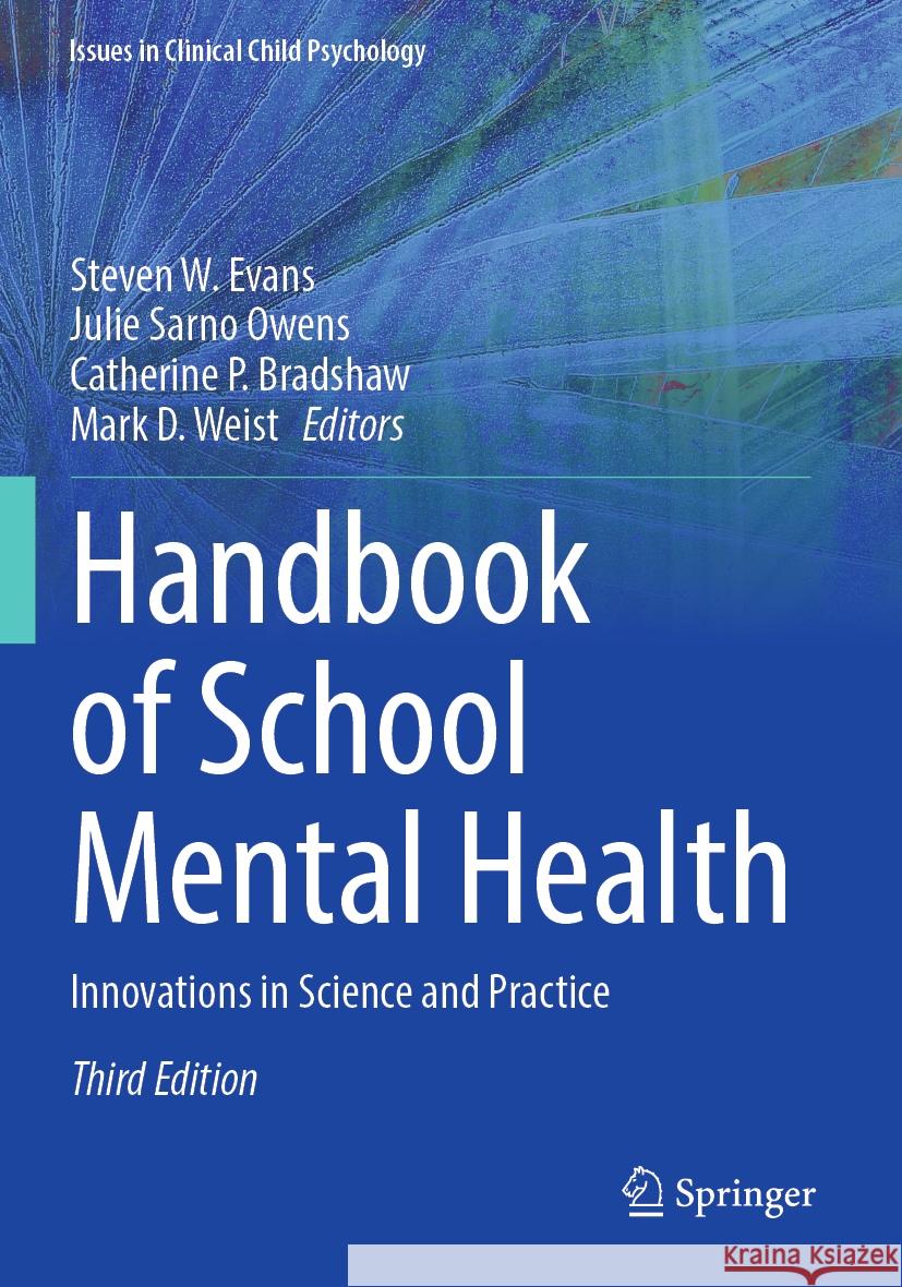 Handbook of School Mental Health: Innovations in Science and Practice Steven W. Evans Julie Sarno Owens Catherine P. Bradshaw 9783031200083 Springer - książka