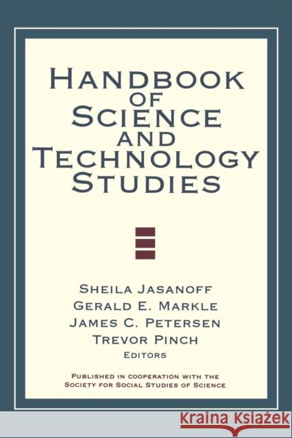 Handbook of Science and Technology Studies Sheila Jasanoff James C. Petersen Trevor Pinch 9780761924982 Sage Publications - książka