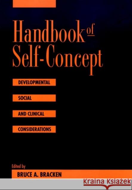 Handbook of Self-Concept: Developmental, Social, and Clinical Considerations Bracken, Bruce 9780471599395 John Wiley & Sons - książka