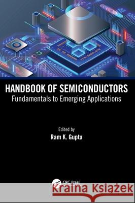 Handbook of Semiconductors: Fundamentals to Emerging Applications Ram K. Gupta 9781032584553 CRC Press - książka
