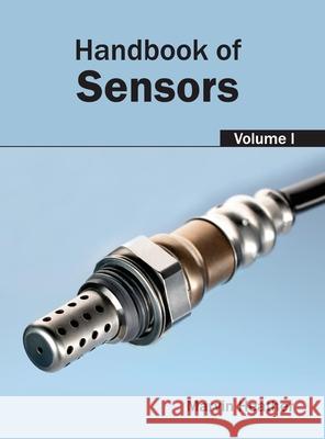 Handbook of Sensors: Volume I Marvin Heather 9781632402905 Clanrye International - książka