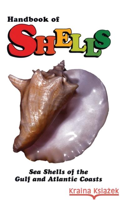 Handbook of Shells: Sea Shells of the Gulf and Atlantic Coasts Lula Siekman Richard va 9780820002088 Great Outdoors Publishing Co - książka
