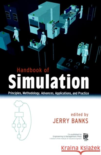 Handbook of Simulation: Principles, Methodology, Advances, Applications, and Practice Banks, Jerry 9780471134039 Wiley-Interscience - książka