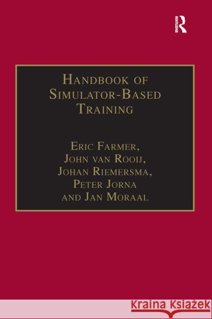 Handbook of Simulator-Based Training Eric Farmer John Van Rooij Johan Riemersma 9781032838762 Routledge - książka