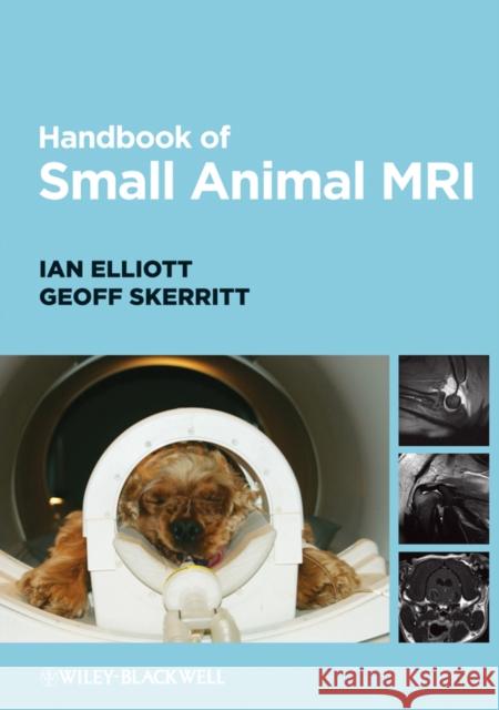 Handbook of Small Animal MRI Ian Elliot Geoff Skerrit 9781405126502 Not Avail - książka