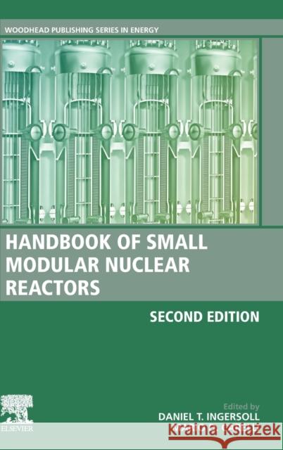 Handbook of Small Modular Nuclear Reactors: Second Edition Ingersoll, Daniel T. 9780128239162 Woodhead Publishing - książka