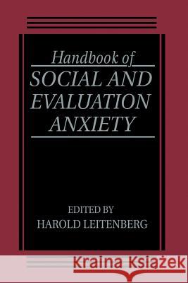 Handbook of Social and Evaluation Anxiety H. Leitenberg 9781489925060 Springer - książka