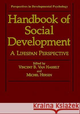 Handbook of Social Development: A Lifespan Perspective Van Hasselt, Vincent B. 9780306441417 Springer - książka