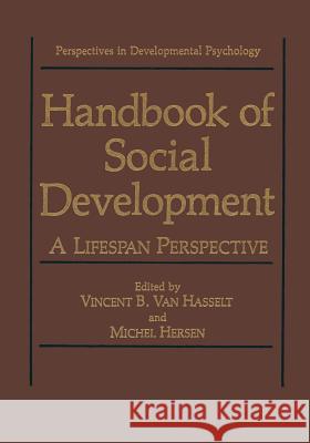 Handbook of Social Development: A Lifespan Perspective Van Hasselt, Vincent B. 9781489906960 Springer - książka