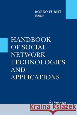 Handbook of Social Network Technologies and Applications Borko Furht (Florida Atlantic University   9781489994004 Springer - książka