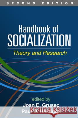 Handbook of Socialization: Theory and Research Grusec, Joan E. 9781462518340 Guilford Publications - książka