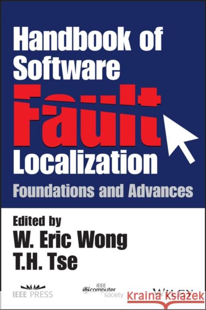 Handbook of Software Fault Localization: Foundations and Advances Wiley,  9781119291800 John Wiley & Sons - książka