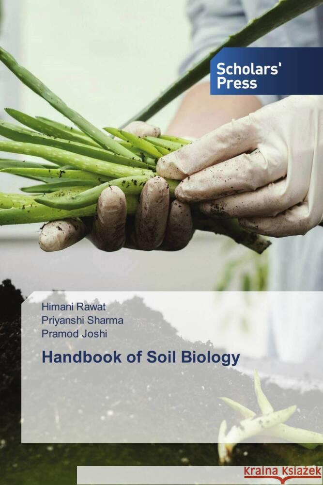 Handbook of Soil Biology Rawat, Himani, Sharma, Priyanshi, Joshi, Pramod 9786202305532 Scholars' Press - książka