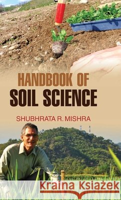 Handbook of Soil Science Mishra S R 9789350560051 Discovery Publishing House Pvt Ltd - książka