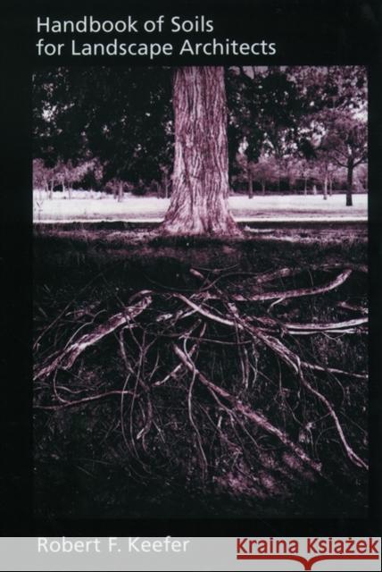 Handbook of Soils for Landscape Architects Robert F. Keefer 9780195121025 Oxford University Press - książka