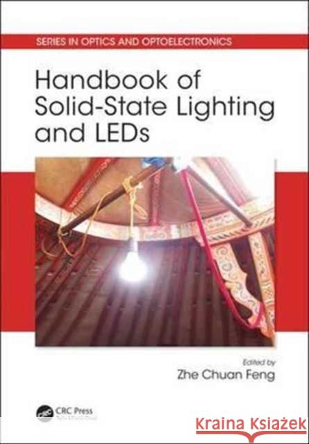 Handbook of Solid-State Lighting and LEDs Zhe Chuan Feng 9781498741415 CRC Press - książka