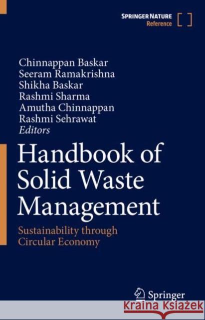 Handbook of Solid Waste Management: Sustainability Through Circular Economy Chinnappan Baskar Seeram Ramakrishna Shikha Baskar 9789811642296 Springer - książka