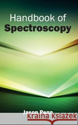 Handbook of Spectroscopy Jason Penn 9781632382818 NY Research Press - książka