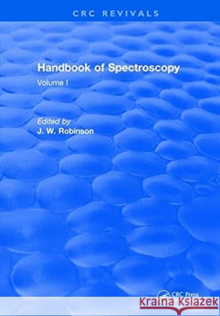 Handbook of Spectroscopy: Volume I J. W. Robinson   9781315894003 CRC Press - książka