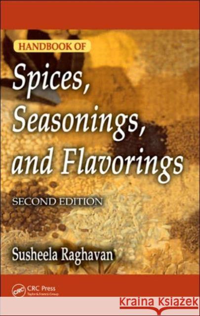 Handbook of Spices, Seasonings, and Flavorings Susheela Raghavan 9780849328428 CRC Press - książka