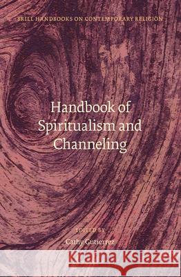 Handbook of Spiritualism and Channeling Cathy Guttierez 9789004263772 Brill Academic Publishers - książka