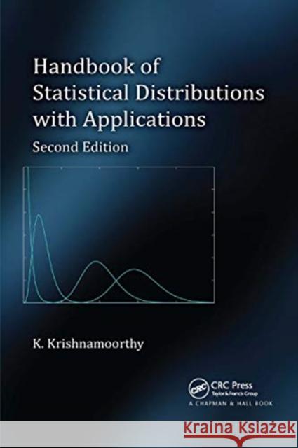 Handbook of Statistical Distributions with Applications K. Krishnamoorthy 9780367658700 CRC Press - książka