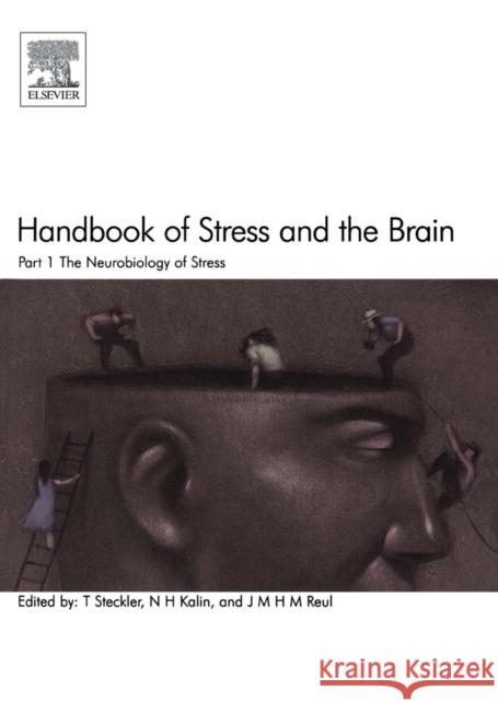 Handbook of Stress and the Brain Part 1: The Neurobiology of Stress: Volume 15 Steckler, T. 9780444511737 Elsevier Science & Technology - książka