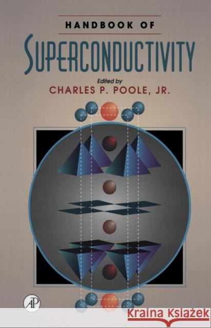 Handbook of Superconductivity Charles P., Jr. Poole Horacio A. Farach Richard J. Creswick 9780125614603 Academic Press - książka