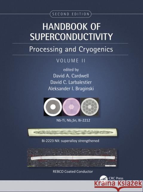 Handbook of Superconductivity: Processing and Cryogenics, Volume Two Cardwell, David A. 9781439817346 CRC Press - książka