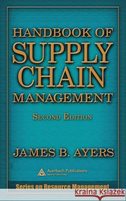 Handbook of Supply Chain Management James B. Ayers 9780849331602 Auerbach Publications - książka