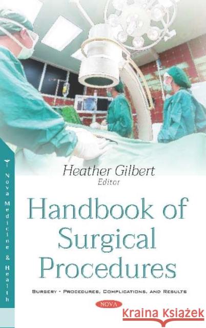 Handbook of Surgical Procedures Heather Gilbert 9781536145809 Nova Science Publishers Inc (ML) - książka