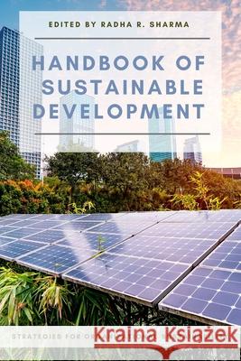 Handbook of Sustainable Development: Strategies for Organizational Sustainability Radha R. Sharma 9781953349422 Eurospan (JL) - książka