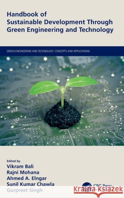 Handbook of Sustainable Development Through Green Engineering and Technology Vikram Bali Rajni Mohana Ahmed A. Elngar 9780367650926 CRC Press - książka
