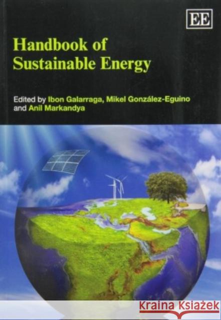 Handbook of Sustainable Energy Ibon Galarraga Mikel Gonzalez-Eguino Anil Markandya 9780857937636 Edward Elgar Publishing Ltd - książka