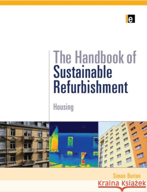 Handbook of Sustainable Refurbishment: Housing Simon Burton 9781849711982  - książka