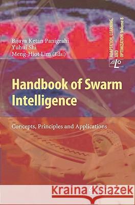 Handbook of Swarm Intelligence: Concepts, Principles and Applications Bijaya Ketan Panigrahi, Yuhui Shi, Meng-Hiot Lim 9783642173899 Springer-Verlag Berlin and Heidelberg GmbH &  - książka