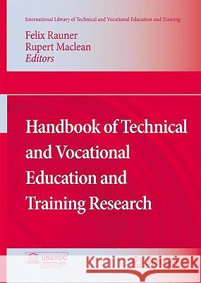 Handbook of Technical and Vocational Education and Training Research Felix Rauner Rupert MacLean 9781402083464 Springer - książka