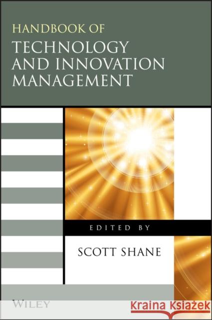 Handbook of Technology and Innovation Management Shane, Scott 9781405127912 JOHN WILEY AND SONS LTD - książka