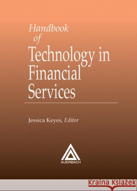 Handbook of Technology in Financial Services Jessica Keyes 9780849399817 Auerbach Publications - książka