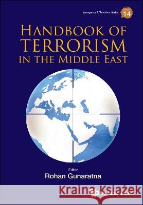 Handbook of Terrorism in the Middle East Rohan Gunaratna 9789811256875 World Scientific Publishing Company - książka